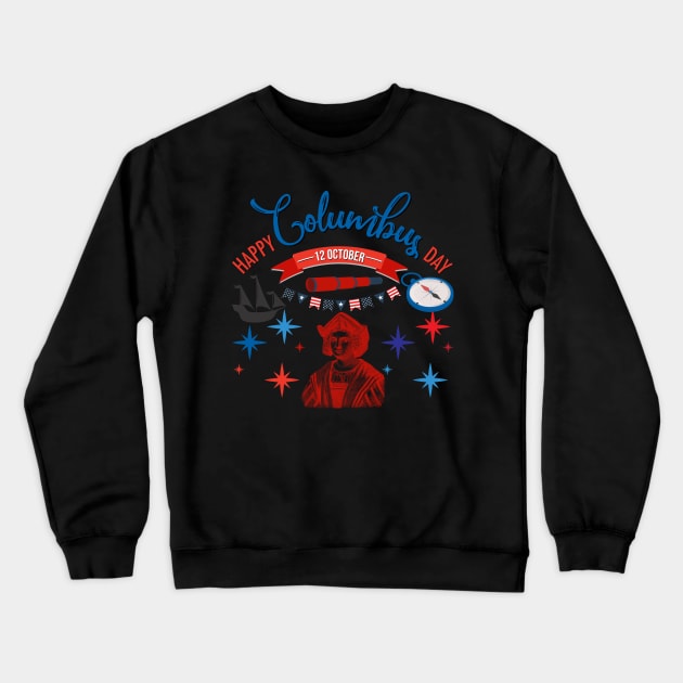 Happy Columbus Day Crewneck Sweatshirt by ahlama87